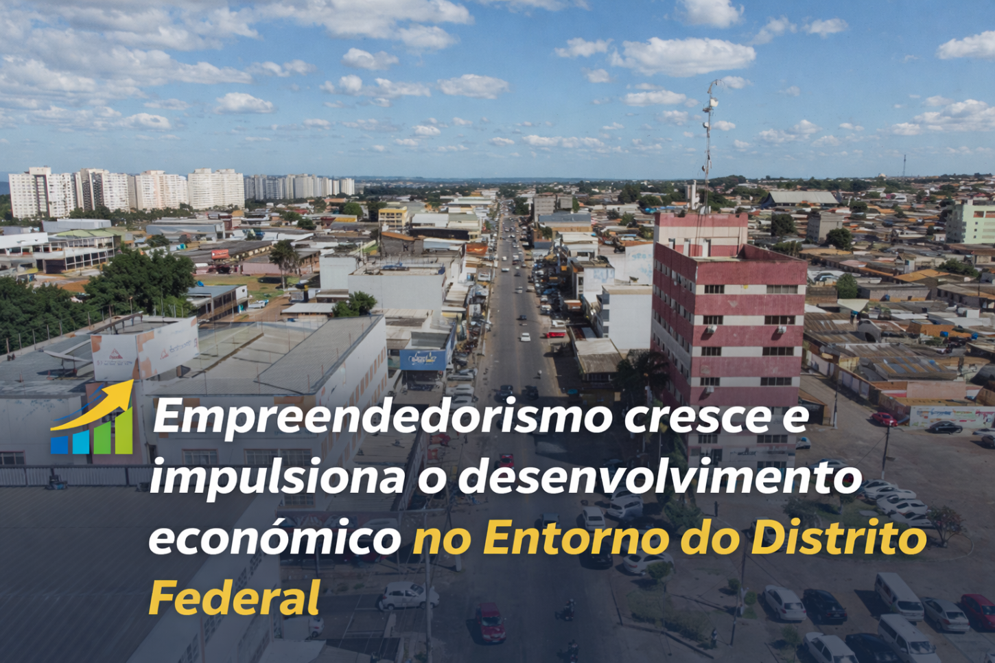 Crescimento do empreendedorismo é destaque no Entorno do DF