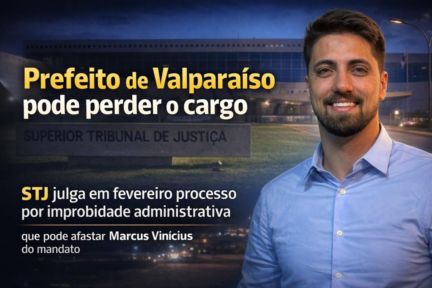 Prefeito de Valparaíso de Goiás pode perder o cargo em fevereiro; entenda o caso