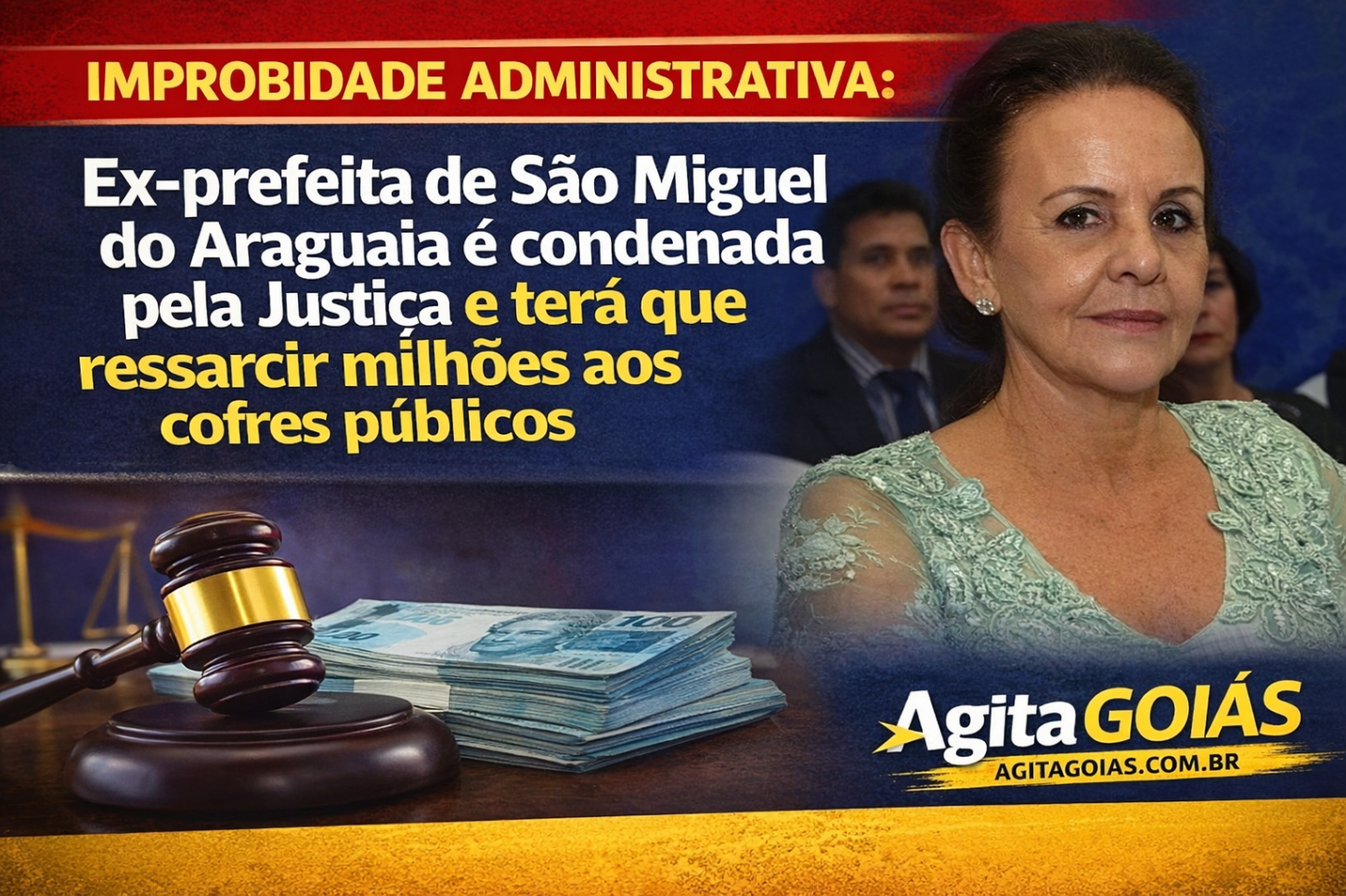 Improbidade administrativa: ex-prefeita de São Miguel do Araguaia é condenada pela Justiça e terá que ressarcir milhões aos cofres públicos