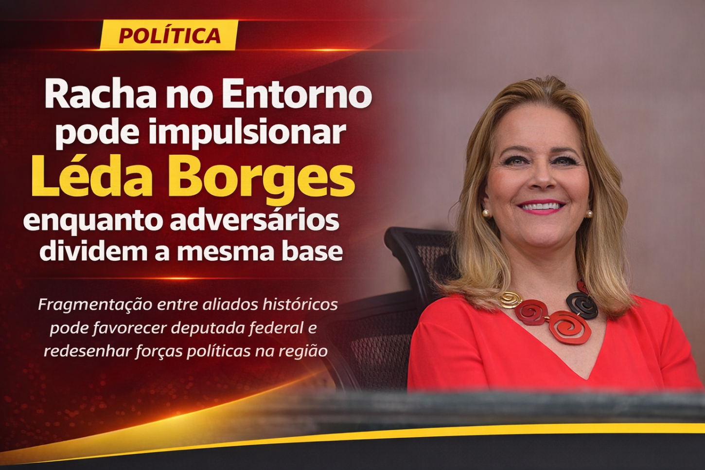 Racha no Entorno pode impulsionar Lêda Borges enquanto adversários dividem a mesma base