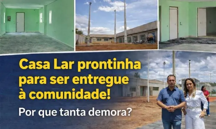 Casa Abrigo pronta há mais de um ano segue fechada em Novo Gama e gestão de Joscilene Mangão é alvo de cobranças