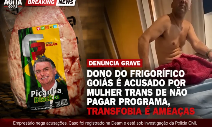 Dono do Frigorífico Goiás é acusado por mulher trans de calote, transfobia e ameaças após programa sexual
